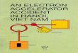 An Electron Accelerator Accident in Hanoi Viet Nam · in Viet Nam and thus operate facilities involving sources of ionizing radiation (Fig. 1). However, VINATOM has another responsibility,