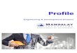 Profile - Mandalay Technology · The Company Mandalay Technology is the leading technology and engineering company in Myanmar with energetic and capable people providing innovative