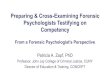 Preparing & Cross-Examining Forensic Psychologists ... · Preparing & Cross-Examining Forensic Psychologists Testifying on Competency From a Forensic Psychologist's Perspective 