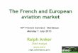 The French and European aviation market...• Headquartered in Barcelona – But bases are in Bordeaux, Nantes, Palermo, Venice • Focus on “thin” routes in Italy and France (3.2