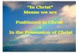 “In Christ” · we fail to grasp the truth that we are indeed joined to God in Christ by the Holy Spirit. Without understanding we are now one with Christ, we live for positional