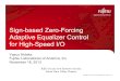 Sign-based Zero-Forcing Adaptive Equalizer Control for ...site.ieee.org/scv-cas/files/2013/11/2013Hidaka.pdf• CTLE (Continuous-Time Linear Equalizer) • FFE (Feed-Forward Equalizer)