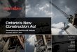 Ontario's New Construction Act - McMillan LLP Ontario's New Construction Act | Construction Law Seminar