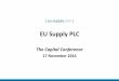EU Supply PLC€¦ · Company's Nominated Adviser under the AIM Rules for Companies and the AIM Rules for Nominated Advisers will be owed solely to the London Stock Exchange and not