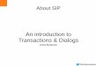 An introduction to Transactions & Dialogs - About SIP · @borjessonjonas Dialog Id A dialog is uniquely identified by: The Call-ID header The remote-tag The local-tag My remote tag