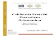 California Pretrial Executives Orientation Final · California State Association of Counties, California State Sheriffs’ Association, and the Chief Probation Officers of California