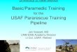 University of New Mexico Basic/Paramedic Training...FISDAP & EMS Testing. Labs Training scenario based 8 lab rooms Manikin & live patient simulation 2 high fidelity lab rooms 2 acre