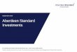 September 2018 Aberdeen Standard Investments...• Aberdeen Standard Investments is a brand of the investment businesses of Aberdeen Asset Management and Standard Life Investments