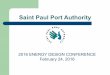 Saint Paul Port Authority · system that is expected to cut energy costs by 80% o Xcel Energy Rebate – $250,000 oTrillion Fund – $750,000 o Corporate Grants – $500,000 • Monthly