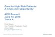 Care for High Risk Patients: A Triple Aim Opportunity ACO ...ACO Summit June 10, 2016 Track A Emily Brower Vice President, Population Health Atrius Health ... Quality scores ranked