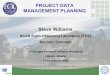 PROJECT DATA MANAGEMENT PLANNING Steve Williams · Java servlet supports extended request types for analysis, upload internet DODS data and requests DODS client libraries GrADS Matlab