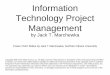 Information Technology Project Management · rely only on one leadership style, but may use a several different styles depending on the situation • The following six styles can
