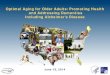 Optimal Aging for Older Adults: Promoting Health and ......Jun 19, 2014  · Optimal Aging for Older Adults: Promoting Health and Addressing Dementias Including Alzheimer’s Disease