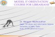 MODEL IT ORIENTATION COURSE FOR LIBRARIANSdlis.du.ac.in/DLIS faculty/it orientation.ppt.pdf · MODEL IT ORIENTATION COURSE FOR LIBRARIANS Dr. Margam. Madhusudhan Deptt. of Library