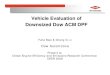 Vehicle Evaluation of Downsized Dow ACM DPF · Summary Dow ACM DPF and OEM DPF were tested on vehicle with accumulated 27,000 km and multiple regenerations OEM DPF was found channel