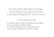Antimicrobial-Resistance Drugs: From Drug Discovery to ... · Global Response to AMR 6 The G7 and G20 have been seized with the issue for several years • Global AMR Research and