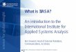 What is IIASA?€¦ · • Annual income in 2016 was €22 million of which 56% was from IIASA’s National Member Organizations • Additional funding comes from contracts and grants