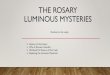 The Rosary Luminous mysteries - Immaculate Heart of MaryThe Mysteries of the Rosary The Mysteries of the Rosary were introduced by Dominic of Prussia sometime between 1410 and 1439