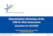 Dissemination Workshop of the CSM for Risk Assessment2013/01/29  · European Railway Agency Dissemination Workshop of the CSM for Risk Assessment Slide n 2 Vilnius, January 29 th