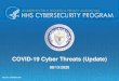COVID-19 Cyber Threats (Update) · using Netwalker ransomware had taken advantage of the COVID -19 pandemic to compromise an increasing number of unsuspecting victims. The FBI alert