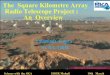 The Square Kilometre Array Radio Telescope Project : An Overvie€¦ · SKA-I : Design Process Design of the SKA is being undertaken by global consortia, acting as contractors to