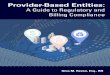Provider-Based Entities · Provider-Based Entities: A Guide to Regulatory and Billing Compliance | 1. 1. Billing for Provider-Based Entities: The Big Picture. Introduction . Y. ou