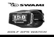 GOLF GPS WATCHgolftracker.izzo.com/GolfTrackerWeb/file/Swami Golf GPS...Product SWAMI Golf GPS Watch # of Courses 38,000+ Battery 270mAh Lithium Ion Polymer Battery Life Up to 10 hours