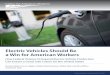 Electric Vehicles Should Be a Win for American Workers€¦ · a Win for American Workers ... The global auto manufacturing industry is undergoing a rapid transition from reliance
