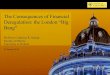 The Consequences of Financial Deregulation: the London ... · The Consequences of Financial Deregulation: the London “Big Bang” Professor Catherine R. Schenk Faculty of History