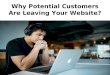 Why Potential Customers Are Leaving Your Website?