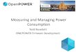 Measuring and Managing Power Consumption · Measuring and Managing Power Consumption Todd Rosedahl IBM/POWER Firmware Development ... July 2014 Power8 open source firmware stack contributed