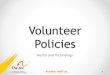 Volunteer Policies - The Arc Minnesota...Social Media •You are responsible for your actions o If you post about The Arc or the Arc’s Value Village Thrift business, make it clear