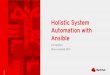 Automation with Holistic System Ansible - Ohio LinuxFest · Ansible. Approaches to Administration. Traditional Monolithic systems Generalist sysadmins Individual hardware and software