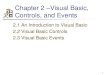 2.1 An Introduction to Visual Basic 2.2 Visual Basic ...mccc.edu/~okikeq/documents/Chapter2_001.pdf · Different Versions of Visual Basic • Version 1.0 – 1991 Version 2.0 –
