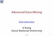 Advanced Data Mining - datalab.snu.ac.krukang/courses/20F-ADM/L1-intro.pdf · movies-coming-on.html POSTS Anomaly, Event, and Fraud Detection in Large Graph Datasets, L. Akoglu, C