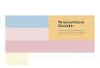 Transition Guide - Colorado · Designing Your Transition Plan. A transition plan is like any other plan. It is a guide or a road map to your destination. Can you leave a facility
