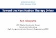 Toward the Next Hadron Therapy Driver · 2018. 3. 5. · 3. The next hadron therapy 3.1 LIGHT (Linac for Image-Guided Hadron Therapy) from CERN spin-off company (ADAM) 3.2 iRCMS (Ion