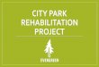 City Park rehabilitation project - NVCANnvcan.ca/wordpress1/wp-content/uploads/2016/11/...Stewards • 2012 – City Park Rehabilitation Project & the City Park Stewards 2003 – public