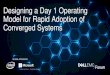 Designing a Day 1 Operating Model for Rapid Adoption of ...€¦ · Designing a Day 1 Operating Model for Rapid Adoption of Converged Systems Internal Use - Confidential . 2 Dell