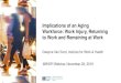 Implications of an Aging Workforce: Work Injury, Returning ... · WWDPI Webinar, November 22, 2019 •This research was supported, in part, by funding from the CRE-MSD. •The Institute