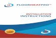 INSTALLATION INSTRUCTIONS - floorheatpro · floor PriminG-Always prime subfloors with a suitable primer or thermal primer to improve bonding between tile adhesives and the subfloor