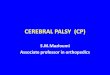 CEREBRAL PALSY (CP) · •Cerebral palsy was diagnosed in 12.3% of infants born at between 24 and 33 weeks of gestation. • Approximately 50% of children with cerebral palsy have
