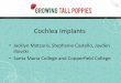 CochleaImplants( - Growing Tall Poppies€¦ · CochleaImplants(• Jacklyn(Matzaris,(Stephanie(Castello,(Jayden(Iliovski(• SantaMariaCollege(and(Copperﬁeld(College