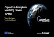 Copernicus Atmosphere Monitoring Service (CAMS) Atmosphere... · CAMS ARCHITECTURE ELEMENTS (OTHER ASPECTS) 10 CAMS_81 Global and regional anthropogenic emissions CAMS_92 Specialised
