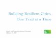 Building Resilient Cities, One Trail at a Time€¦ · Building Resilient Cities, One Trail at a Time Bicycle and Pedestrian Advisory Committee February 15, 2017. ... BOOMING ECONOMY,