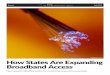 Andy Whale/Getty Images How States Are Expanding Broadband ... · Overview Broadband is increasingly intertwined with the daily functions of modern life. It is transforming agriculture,