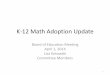 K-12 Math Adoption Updateesbagenda.lodiusd.net/Attachments/e9deb3d0-34e5-46be-a... · years and then Calculus in their senior years. This is a good and worthy goal, but it should