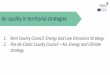 Air quality in territorial strategies · Kent County Council: Energy and Low Emissions Strategy 2. Pas-de-Calais County Council – Air, Energy and Climate ... Ashford, Maidstone