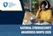 National Cybersecurity Awareness Month ... Held every October for 17 years now, National Cybersecurity