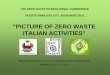 PICTURE OF ZERO WASTE ITALIAN ACTIVITIES · 6th zero waste international conference puerto princesa city, november 18-21 "picture of zero waste italian activities" rossano ercolini,italian